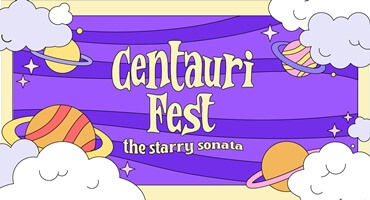 DACI FESTIVAL CENTAURI FEST : THE STARRY SONATA